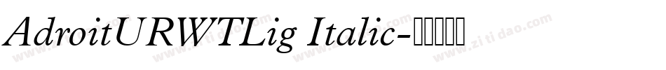 AdroitURWTLig Italic字体转换